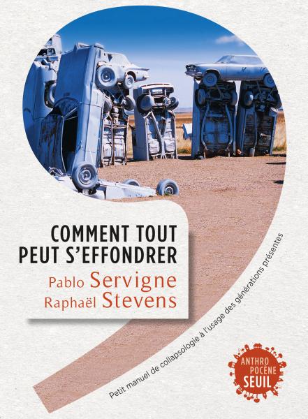 Comment tout peut s'effondrer, Pablo Servigne et Raphaël Stevens