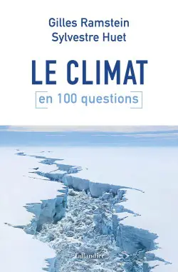 Le climat en 100 questions, Gilles Ramstein